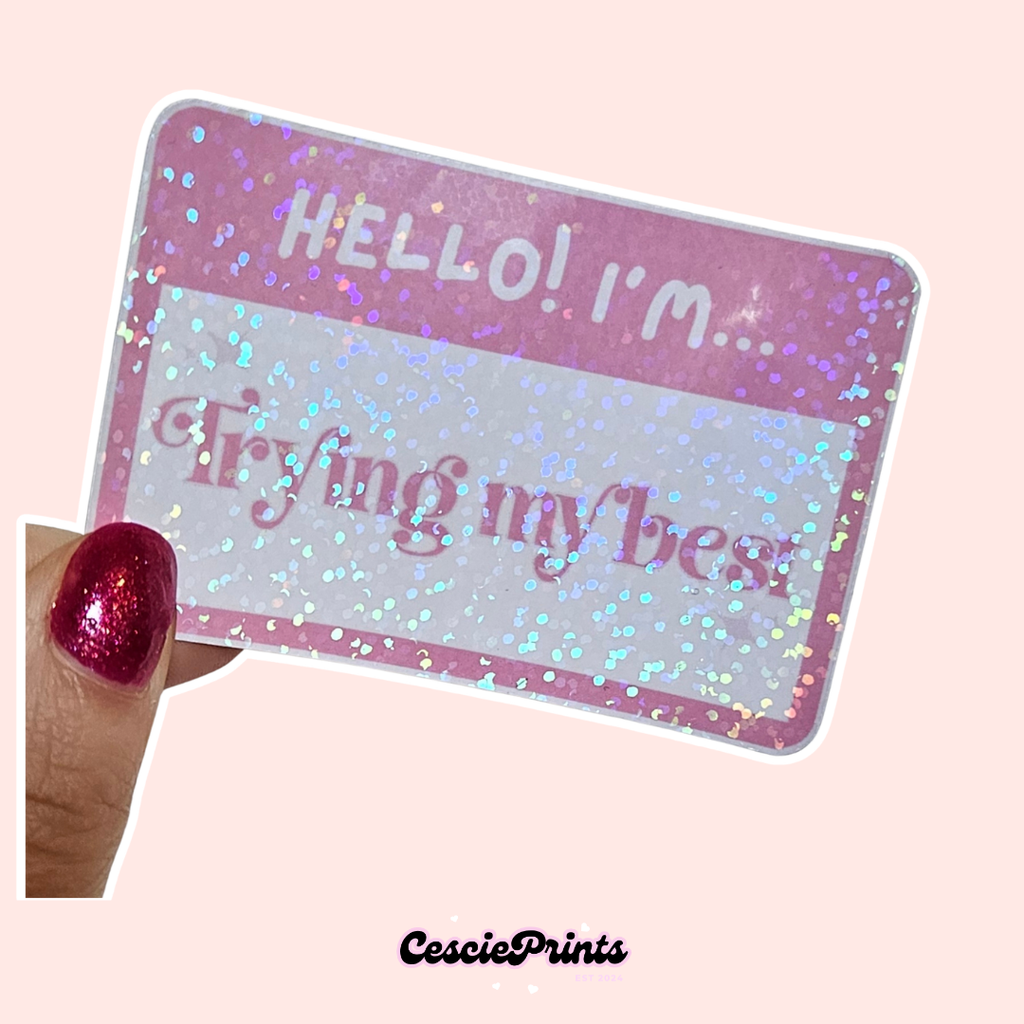 'Trying My Best' Name Tag Holographic Sticker