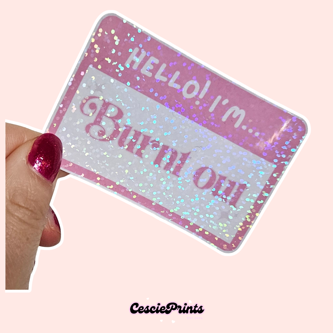 'Burnt Out' Name Tag Holographic Sticker