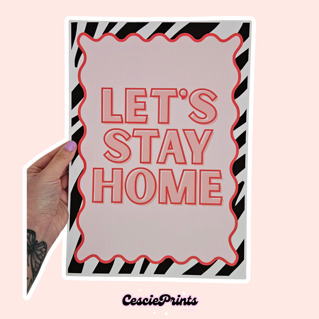 'Let's Stay Home' A4 Wall Art Print