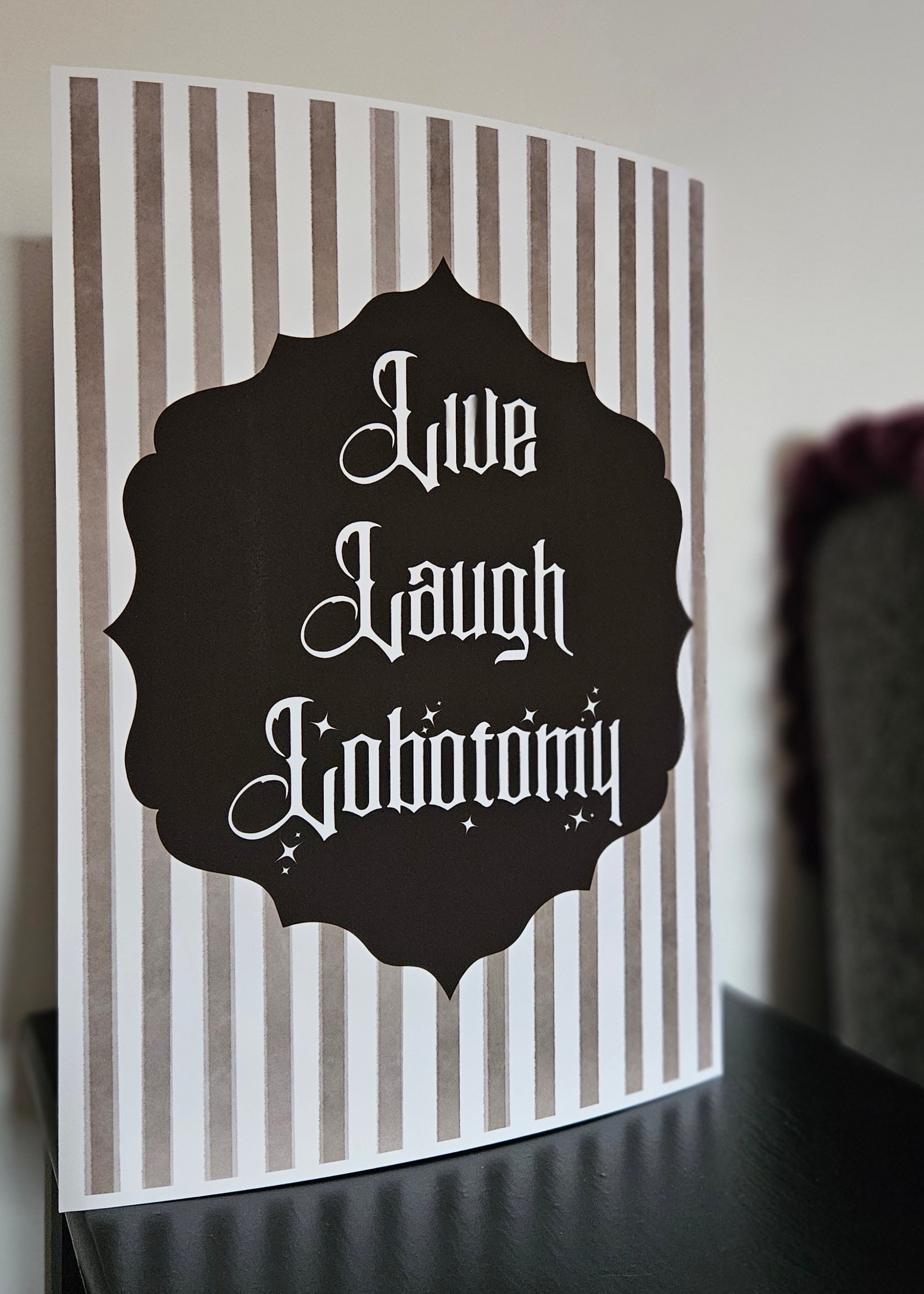 'Live Laugh Lobotomy' A4 Wall Art Print