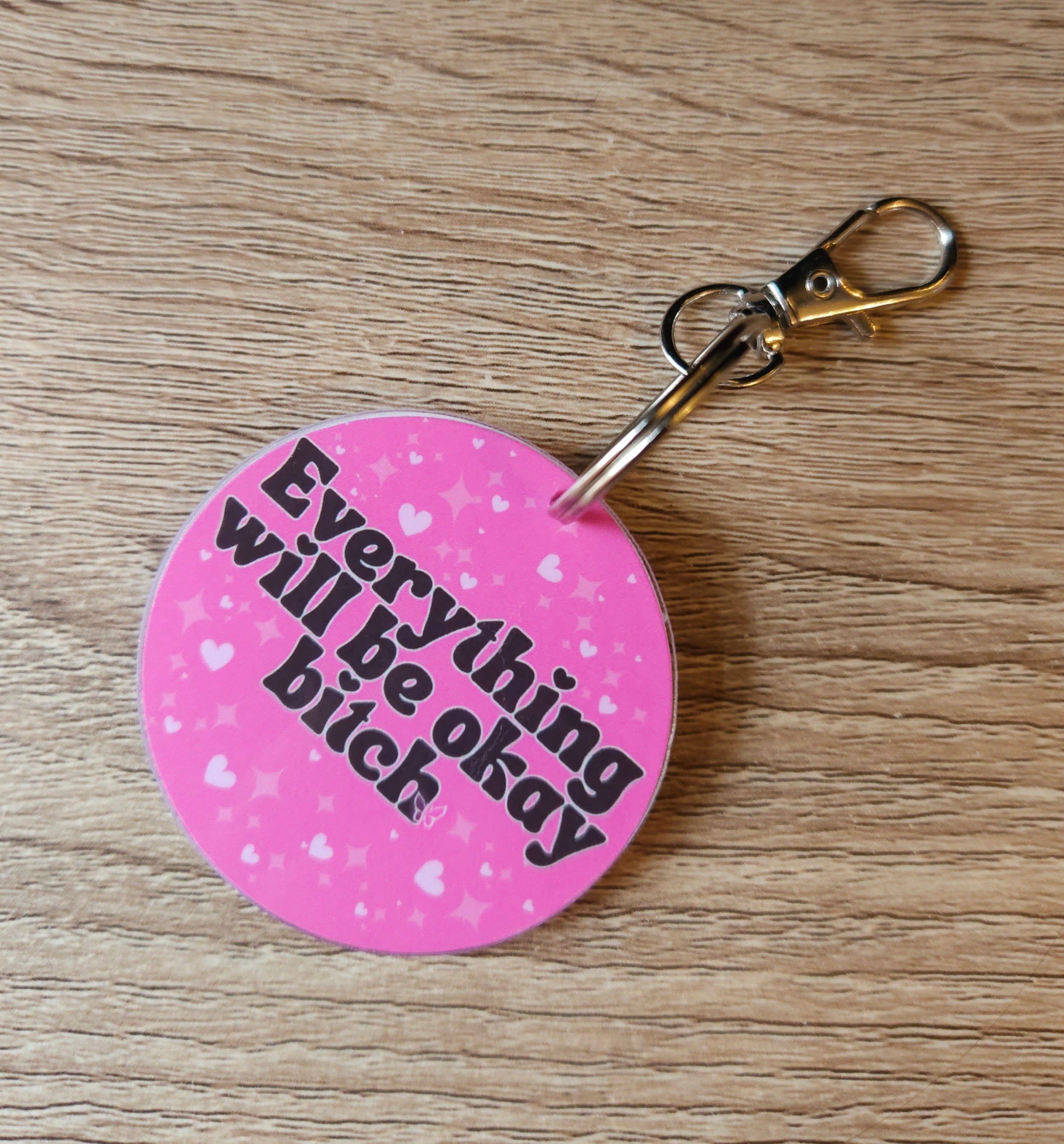 'Everything Will Be Okay B*tch' Daily Reminder Affirmation Y2K Keychain/Bag Charm