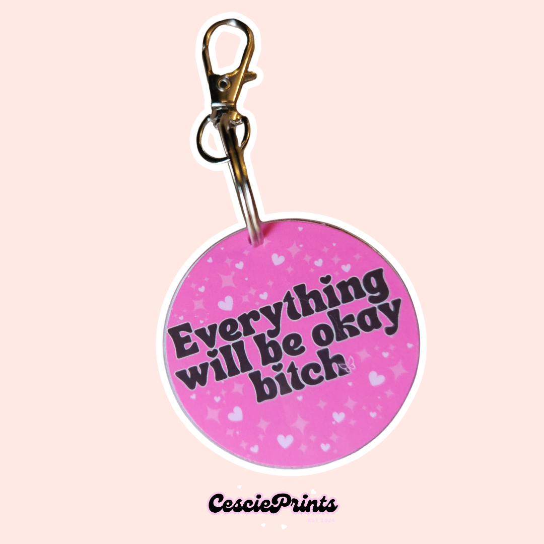 'Everything Will Be Okay B*tch' Daily Reminder Affirmation Y2K Keychain/Bag Charm