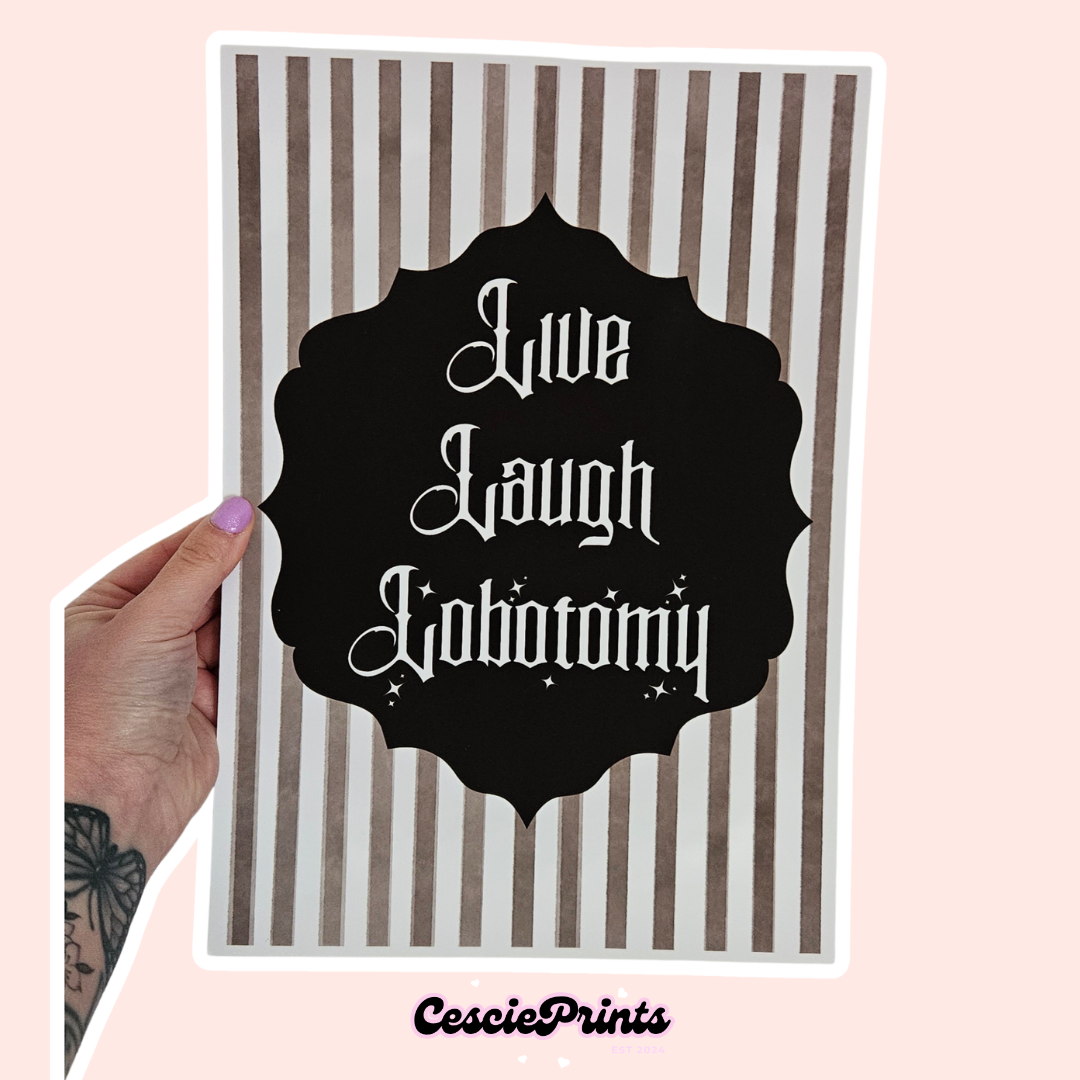 'Live Laugh Lobotomy' A4 Wall Art Print